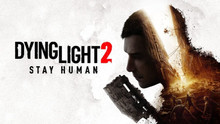 Dying Light 2 Stay Human: a race against the zombies